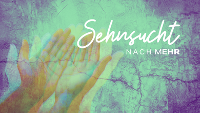 Sehnsucht nach Mehr